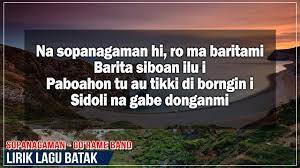 Hubilangi ari dohot bulan husalpui nang dohot taon soada tonam naso masihol doho tu au. Sopanagaman Go Rame Band Musik Lirik Lirik Lagu Batak Youtube