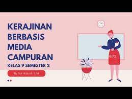 Satu respons untuk ringkasan materi prakarya semester ganjil kelas 9. Materi Prakarya Kelas 9 Pengertian Dan Prinsip Kerajinan Berbasis Media Campuran Youtube