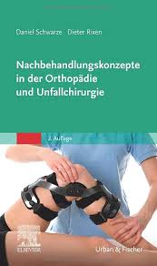 Nachbehandlungskonzepte in der Orthopädie und Unfallchirurgie : Schwarze,  Daniel, Rixen, Dieter: Amazon.de: Bücher