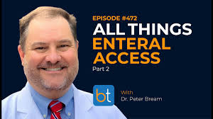 All Things Enteral Access Part 2 w/ Dr. Peter Bream