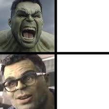 Angry Hulk Vs Civil Hulk Template 2 Angry Hulk Vs Civil Hulk Memes Winnie The Pooh Memes Hulk Memes