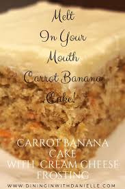 Carrot Banana Cake With Cream Cheese Frosting Dining In With Danielle Carrot Banana Cake Banana Cake Savoury Cake
