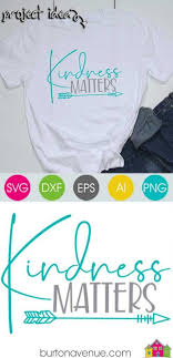 Kindness Matters Limited Time Free Svg File Burton Avenue Cricut Vinyl Free Svg Svg