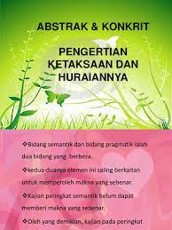 Nomina yang biasanya berasal dari adjektiva atau verba, yang tidak menunjuk. Abstrak Konkrit