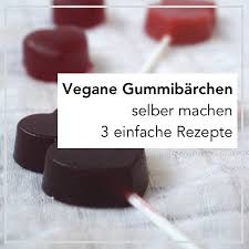 Vegane Gummibarchen Selber Machen 3 Einfache Rezepte Fur Zu Hause