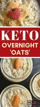 Keto Overnight Oats Made With Hemp Hearts Is An Easy Make Ahead Keto Breakfast Packed With Protein And Omega 3 Keto Oatmeal Vegan Keto Keto Diet Recipes