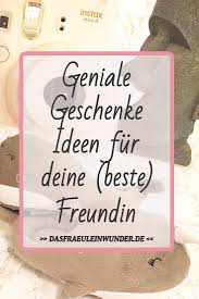 Top Geschenkideen Fur Deine Beste Freundin Das Fraulein Wunder
