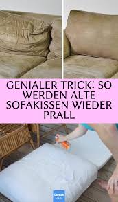 Genialer Trick So Werden Alte Sofakissen Wieder Prall Diy Sofakissen Sofa Couch In 2020 Sofakissen Kissen Sofa