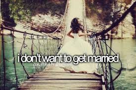 It S Not That I Don T Want To Get Married I M Just Scared Of Getting Married And I Don T Want A Wedding P Getting Married Budget Wedding Got Married
