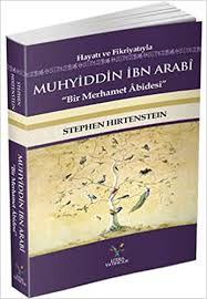 The unlimited mercifier, the spiritual life and thought of ibn 'arabi. Hayati Ve Fikriyatiyla Muhyiddin Ibn Arabi Amazon De Stephen Hirtenstein Fremdsprachige Bucher
