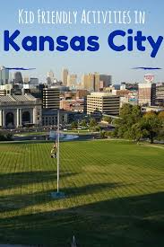 Kid Friendly Activities In Kansas City Midwest Family Vacations Kid Friendly Activities Family Travel