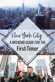 New York City A Weekend Guide For The First Timer The Weekend Fox Nyc Travel Guide Nyc Trip Weekend In Nyc