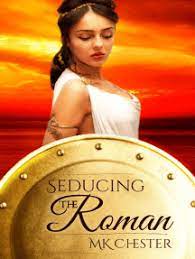 Check spelling or type a new query. Read Seducing The Roman Online By M K Chester Books