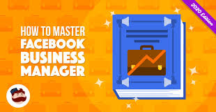 How To Master Facebook Business Manager The 2020 Guide