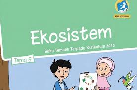 Buku Pelajaran Sekolah Latihan Soal Kunci Jawaban Tema 5 Kelas 5 Sd Mi Ekosistem Subtema 1 Halaman 2 4 5 6 7 Kurikulum 2013