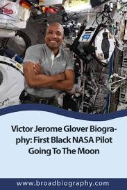 Victor Jerome Glover Biography: First Black NASA Pilot Going To The Moon