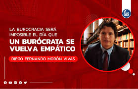 La burocracia será imposible el día que un burócrata se vuelva empático