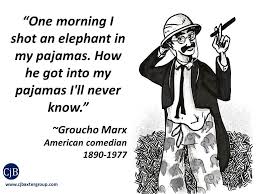 One Morning I Shot An Elephant In My Pajamas Movie One Morning I Shot An Elephant In My Pajamas How He Got Into My Pajamas I Ll Never Know Groucho Marx American Comedian 189 Groucho Comedians Groucho Marx