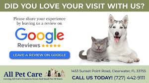 • effective immediately, we will no longer be taking emergency or after hours calls. Review Us All Pet Care Hospital