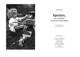 See if your friends have read any of andré stern's books. Spielen Um Zu Fuhlen Zu Lernen Und Zu Leben Stern Andre 9783945543238 Amazon Com Books