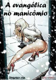 Quadrinho Erotico A evangélica no manicômio (Menina boa e bonita abusada e  torturada por perversos)