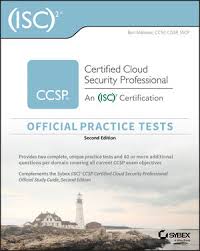 Isc 2 Ccsp Certified Cloud Security Professional Official Practice Tests 2nd Edition Wiley