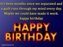 To remember them, and let them know that you are there for them and appreciate them. Happy Birthday Wishes To Your Ex Husband 99 Best Messages