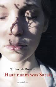 Boekrecensie Haar Naam Was Sarah Geschreven Door Tatiana De Rosnay
