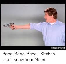 On july 7th, youtuber omnistv uploaded a video titled imagine kitchen guns, featuring clips from the kitchen gun sketch edited in sync with the 2012 alternative rock song radioactive by imagine dragons (shown below, left). 25 Best Memes About Kitchen Gun Meme Kitchen Gun Memes