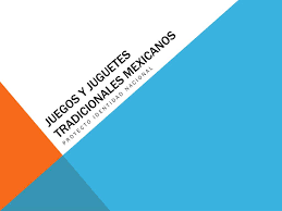 4 juegos tradicionales de venezuela para niños de preescolar. Ppt Juegos Y Juguetes Tradicionales Mexicanos Powerpoint Presentation Id 2121243