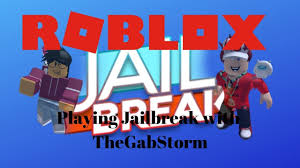 Playing Jailbreak With Thegabstorm Roblox Roblox Just Go Jail