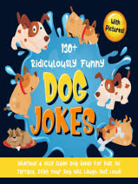 June 22, 2021 / 3,609 views. Read 130 Ridiculously Funny Dog Jokes Hilarious Silly Clean Dog Jokes For Kids So Terrible Even Your Dog Will Laugh Out Loud With Pictures Online By Bim Bam Bom Funny Joke