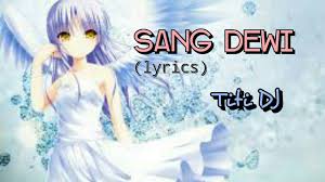 Walaupun t'lah kututup mata hati, begitu pun telingaku. Sang Dewi Titi Dj Lyrics Youtube