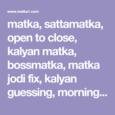 matka sattamatka open to close kalyan matka bossmatka