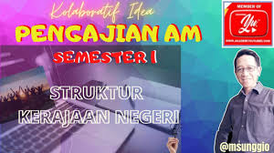 Teks efektif stpm pengajian am kertas 1 (r.kuberan, foo kok man, mohd azami ahmad) penerbit ilmu bakti sdn. Pengajian Am Stpm Semester 1 Struktur Kerajaan Negeri Youtube