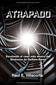 Além disso, a maior parte dos pacientes com guillain barré é acolhida em estabelecimentos hospitalares. Atrapado Venciendo Al Caso Mas Severo Del Sindrome De Guillain Barre Spanish Edition Villacorta Raul E 9781089594468 Amazon Com Books