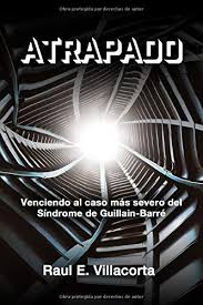 It is an autoimmune disease that affects the peripheral nervous system and can lead to weakness and paralysis that may last for months or years. Atrapado Venciendo Al Caso Mas Severo Del Sindrome De Guillain Barre Spanish Edition Villacorta Raul E 9781089594468 Amazon Com Books