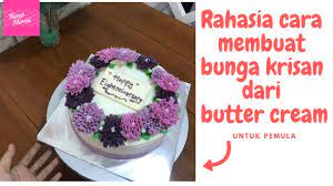 Macam kek hiasan biasanya orang tak makan pun. Cara Mudah Membuat Bunga Krisan Dari Buttercream Youtube