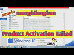 Cara Menghilangkan Tanda Product Activation Failed Pada Office 2010 Di Windows 10 Youtube