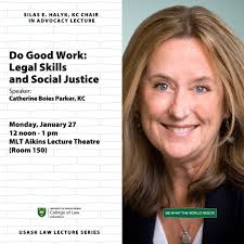 Catherine Boies Parker, KC is the 2025 Silas E. Halyk, KC Chair in Advocacy  at the College of Law. She will deliver her lecture "Do Good Work: Legal  Skills and Social Justice"