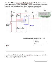 The 555 timer above is configured as a monostable circuit. Solved For The 555 Timer Monostable Multivibrator One Sh Chegg Com