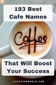 For many people, drinking coffee is a beloved daily ritual. 193 Best Cafe Names That Will Boost Your Success 2021
