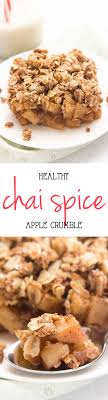 Healthy Chai Spice Apple Crumble An Easy Dessert That S Healthy Enough For Breakfast It Has A Ful Apple Crumble Recipe Healthy Fruit Desserts Apple Crumble
