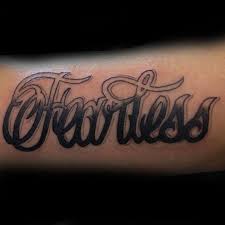 Take this tattoo for example. 20 Fearless Tattoo Designs For Men Powerful Word Ink Ideas