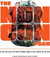 The NONCON PACK: A Bug Out Bag for When Coming Home is No Longer an Option  (Full Color Edition): Creek Stewart: 9781947281110: Amazon.com: Books