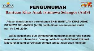 Tuisyen percuma disediakan untuk anak selangor yang datang dari keluarga berpendapatan bawah rm2,000 sebulan. Bantuan Khas Anak Istimewa Selangor Anis