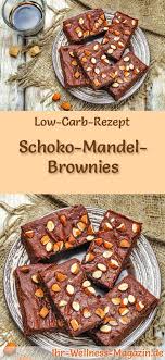 Saftige Schoko Mandel Brownies Low Carb Rezept Furs Fruhstuck Schoko Mandeln Low Carb Rezepte Snack Rezepte