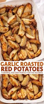 Garlic Roasted Red Potatoes Are An Easy Flavorful Side Dish Perfect For A Weeknight Or Holiday Meal T Roasted Red Potatoes Red Potatoes Roasted Potato Recipes