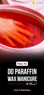 How To Do Paraffin Wax Manicure At Home Paraffin Wax Manicure At Home Paraffin Wax Treatment