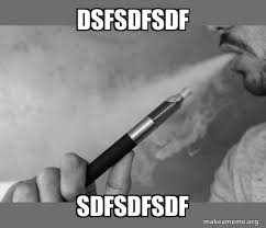 Nopra ian, dsfsdfsdf, sdefrswdfe department, faculty member. Dsfsdfsdf Sdfsdfsdf Vaping Make A Meme